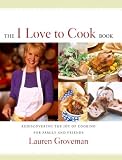  : The I Love to Cook Book: Rediscovering the Joy of Cooking for Family and Friends