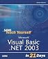 Sams Teach Yourself Microsoft Visual Basic .NET 2003 in 21 Days (2nd Edition) (Sams Teach Yourself)