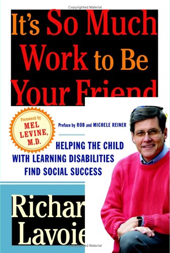 It's So Much Work to Be Your Friend: Helping the Child with Learning Disabilities Find Social Success under Disabilities in The Books Store