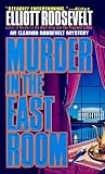 Murder in the East Room: An Eleanor Roosevelt Mystery