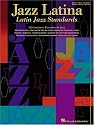 Jazz Latina: Latin Jazz Standards