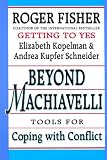 Beyond Machiavelli: Tools for Coping with Conflict
