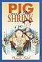 Pig and the Shrink