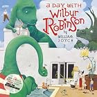 A Day with Wilbur Robinson by William Joyce