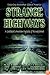 Exploring the Darker Side of America... Strange Highways: A guidebook to American mysteries & The Unexplained