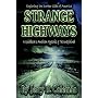 Exploring the Darker Side of America... Strange Highways: A guidebook to American mysteries & The Unexplained