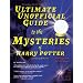 Ultimate Unofficial Guide to the Mysteries of Harry Potter (Analysis of Books 1-4)