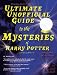 Harry Potter : Ultimate Unofficial Guide to the Mysteries of Harry Potter (Analysis of Books 1-4)