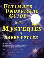 Ultimate Unofficial Guide to the Mysteries of Harry Potter (Analysis of Books 1-4)