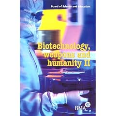 Biotechnology, Weapons and Humanity II