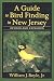 A Guide to Bird Finding in New Jersey, revised and updated