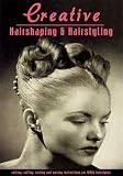 Creative Hairshaping and Hairstyling You Can Do -- Cutting, Rolling, Curling and Waving Instructions for 1940s Hairstyles