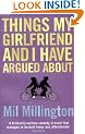 Things My Girlfriend and I Have Argued about