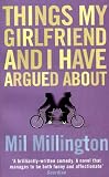 Things My Girlfriend and I Have Argued About: A Novel