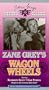 Zane Grey's Wagon Wheels [VHS]