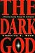 Dark God: A...