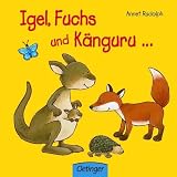 Igel, Fuchs und K�nguru .. - Annet Rudolph