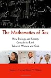 The mathematics of sex : how biology and society conspire to limit talented women and girls