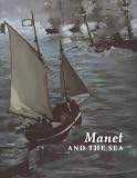 Manet and the Sea Manet and the Sea