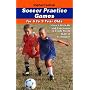 Soccer Practice Games for 6 to 9 Year Olds: Over 150 Drills and Fun Games to Teach Soccer Skills and Techniques