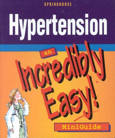 Hypertension: An Incredibly Easy MiniGuide (Incredibly Easy Miniguides)