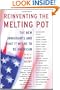 Reinventing the Melting Pot: The New Immigrants and What It Means To Be American
