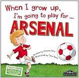 When I grow up, I'm going to play for ... Arsenal
