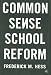 Common Sense School Reform