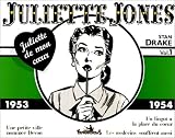Juliette Jones - 1 : 1953-1954