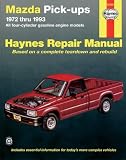 Mazda B1600 Pickups, 1972-1993: All Gasoline Engine Models (Haynes Manuals)