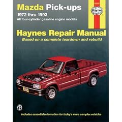 Mazda Pick-ups (1972-1993) Automotive Repair Manual (Haynes Automotive Repair Manuals)