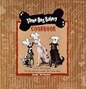 Three Dog Bakery Cookbook: Over 50 Recipes for All-Natural Treats for Your Dog