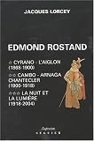 Edmond Rostand Coffret 3 volumes : Tome 1, Cyrano - LAiglon (1868-1900). Tome 2, Cambo - Arnaga - Chantecler (1900-1918). Tome 3, La nuit et la lumière (1918-2004)