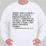 When I was a child, I spake as a child, I understood as a child, I thought as a Sweatshirt