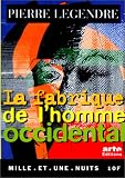 La Fabrique de l\'homme occidental