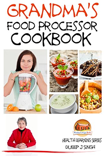 Grandma's Food Processor Cookbook (Health Learning Series 18)