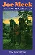 Joe Meek, The Merry Mountain Man: A Biography