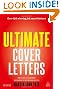 Ultimate Cover Letters: The Definitive Guide to Job Search Letters and Follow-up Strategies (Ultimate Series)