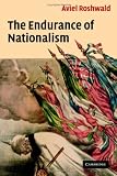 The Endurance of Nationalism: Ancient Roots and Modern Dilemmas