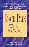 Back Pain - What Works!: A Comprehensive Guide to Preventing and Overcoming Back Problems