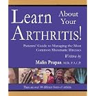 Learn about Your Arthritis! Patients' Guide to Managing the Most Common Rheumatic... by Malin, M.D. Prupas