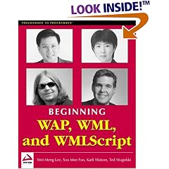 Beginning WAP: Wireless Markup Language & Wireless Markup Language Script