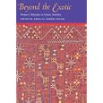 Beyond The Exotic: Women's Histories In Islamic Societies (Gender, Culture, and Politics in the Middle East) by  Amira El-Azhary Sonbol