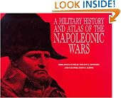 A Military History and Atlas of the Napoleonic Wars