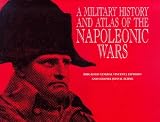 A Military History and Atlas of the Napoleonic Wars
