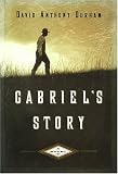 Gabriel's Story: A Novel