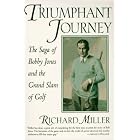 Click here to buy  Triumphant Journey: The Saga of Bobby Jones and the Grand Slam of Golf  by Dick Miller.
