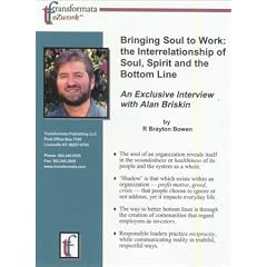 Bringing Soul to Work: the Interrelationship of Soul, Spirit, and the Bottom Line: An Exclusive Interview with Alan Briskin