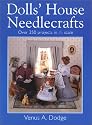 Dolls House Needlecrafts: Over 250 Projects in 1/12 Scale