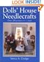 Doll's House Needlecrafts: Over 250 Projects in 1/12 Scale
